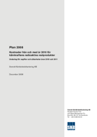 Plan 2008. Kostnader från och med år 2010 för kärnkraftens radioaktiva restprodukter. Underlag för avgifter och säkerheter åren 2010 och 2011