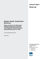 Nuclear Waste Containment Materials. Papers related to the SKB waste disposal programme presented at the Materials Research Society Spring Meeting, April 19, 2001