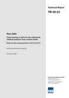 Plan 2008 Costs starting in 2010 for the radioactive residual products from nuclear power. Basis for fees and guarantees in 2010 and 2011