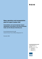 Deep repository and encapsulation plant for spent nuclear fuel. Consultation and environmental impact assessment according to the Environmental Code and the Nuclear Activities Act