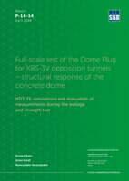 Full-scale test of the Dome Plug for KBS-3V deposition tunnels - structural response of the concrete dome. NDT, FE-simulations and evaluation of measurements during the leakage strength test