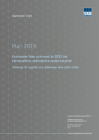 Plan 2019. Kostnader från och med år 2021 för kärnkraftens radioaktiva restprodukter. Underlag för avgifter och säkerheter åren 2021-2023