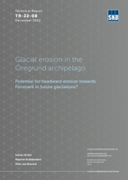 Glacial erosion in the Öregrund archipelago. Potential for headward erosion towards Forsmark in future glaciations?