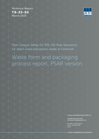 Post-closure safety for SFR, the final repository for short-lived radioactive waste at Forsmark. Waste form and packaging process report, PSAR version