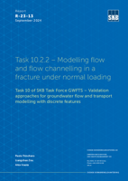 Task 10.2.2 - Modelling flow and flow channelling in a fracture under normal loading. Task 10 of SKB Task Force GWFTS - Validation approaches for groundwater flow and transport modelling with discrete features