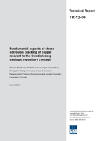 Fundamental aspects of stress corrosion cracking of copper relevant to the Swedish deep geologic repository concept