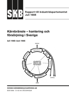 Rapport till industridepartementet Juli 1986. Kärnbränsle - hantering och försörjning i Sverige. Juli 1985 - Juni 1986