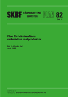 SKBF Kärnkraftens slutsteg PLAN 82. Plan för kärnkraftens radioaktiva restprodukter. Del 1. Allmän del, juni 1982